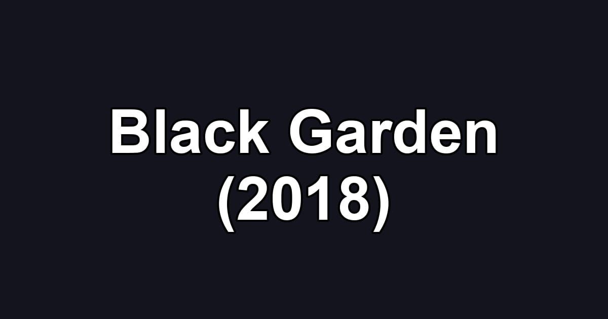 Black Garden (2018)