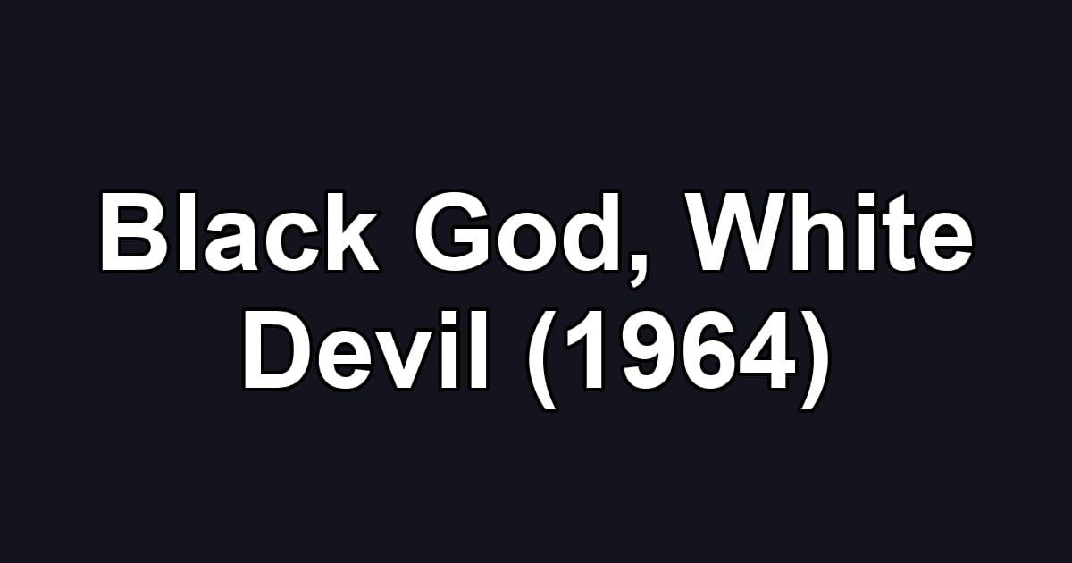 Black God, White Devil (1964)