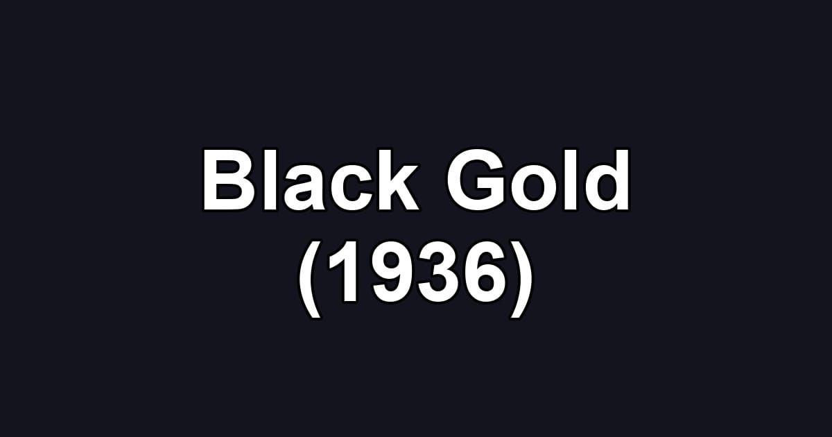 Black Gold (1936)