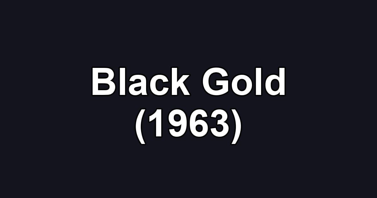 Black Gold (1963)