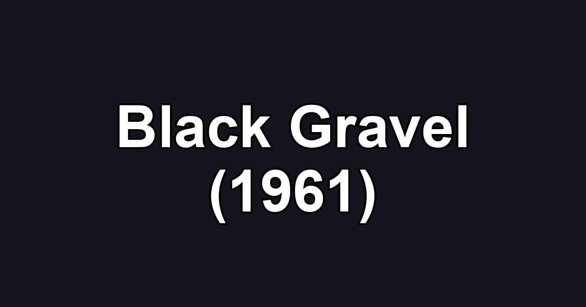 Black Gravel (1961)