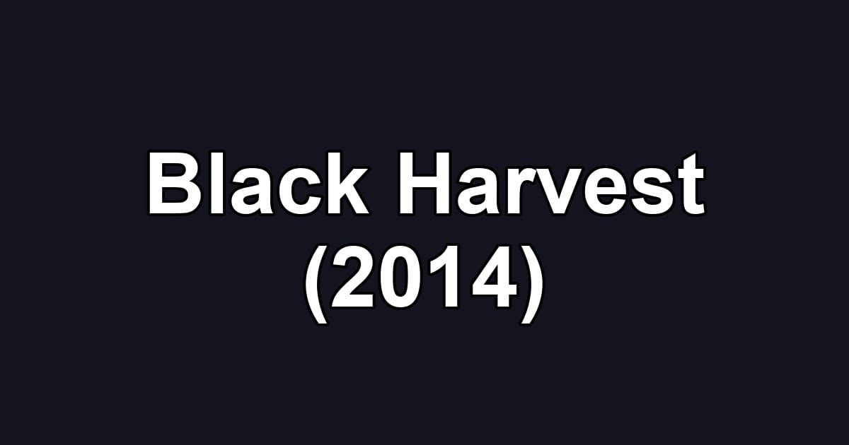 Black Harvest (2014)