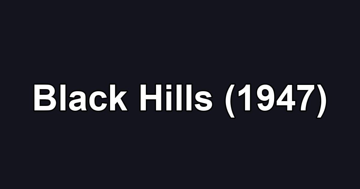 Black Hills (1947)