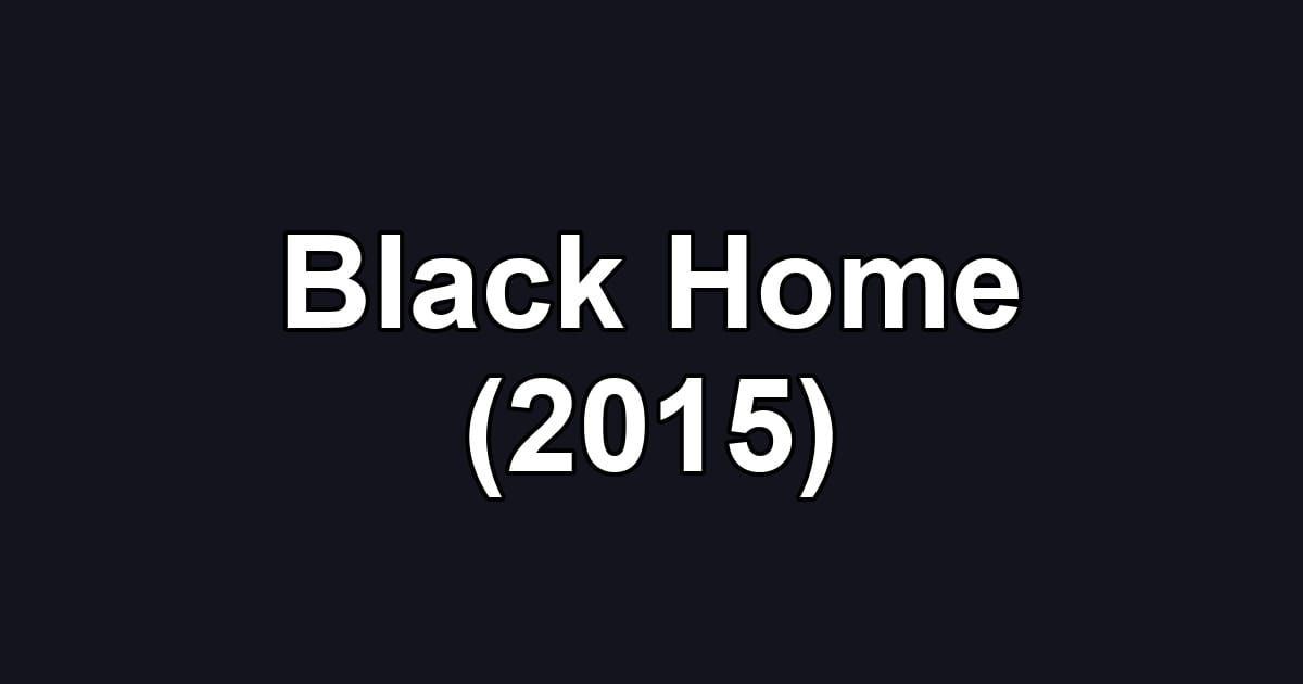 Black Home (2015)