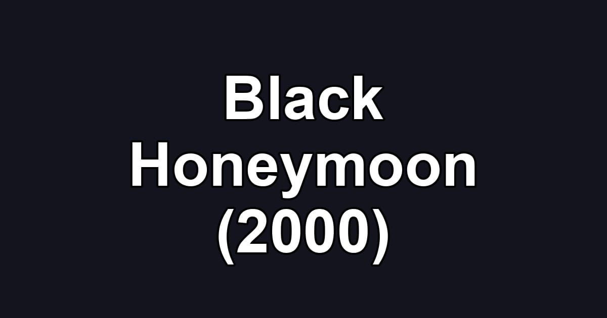 Black Honeymoon (2000)