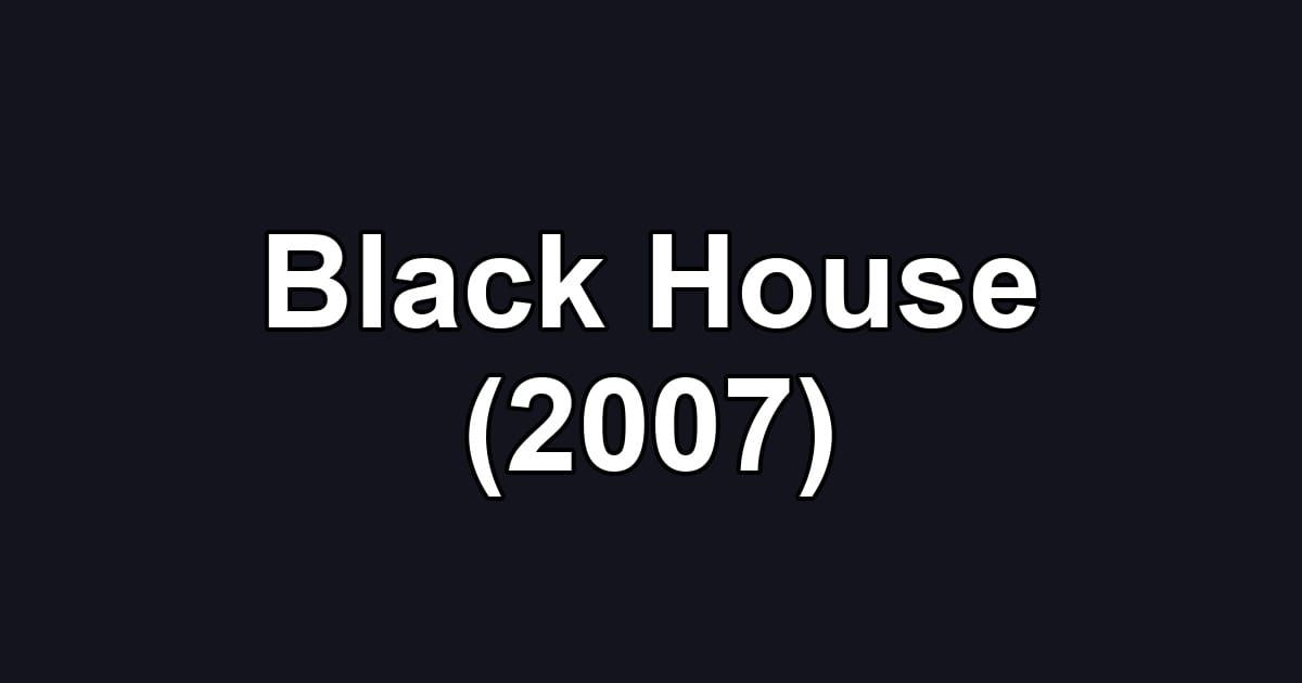 Black House (2007)