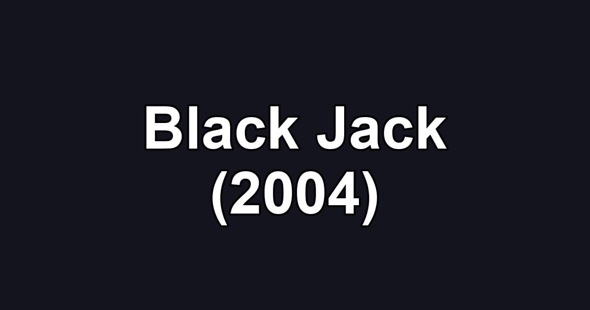 Black Jack (2004)