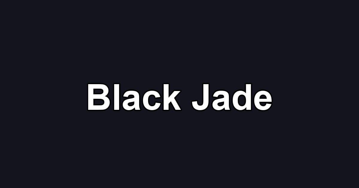 Black Jade