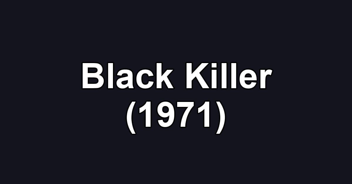 Black Killer (1971)