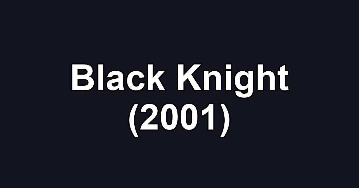 Black Knight (2001)