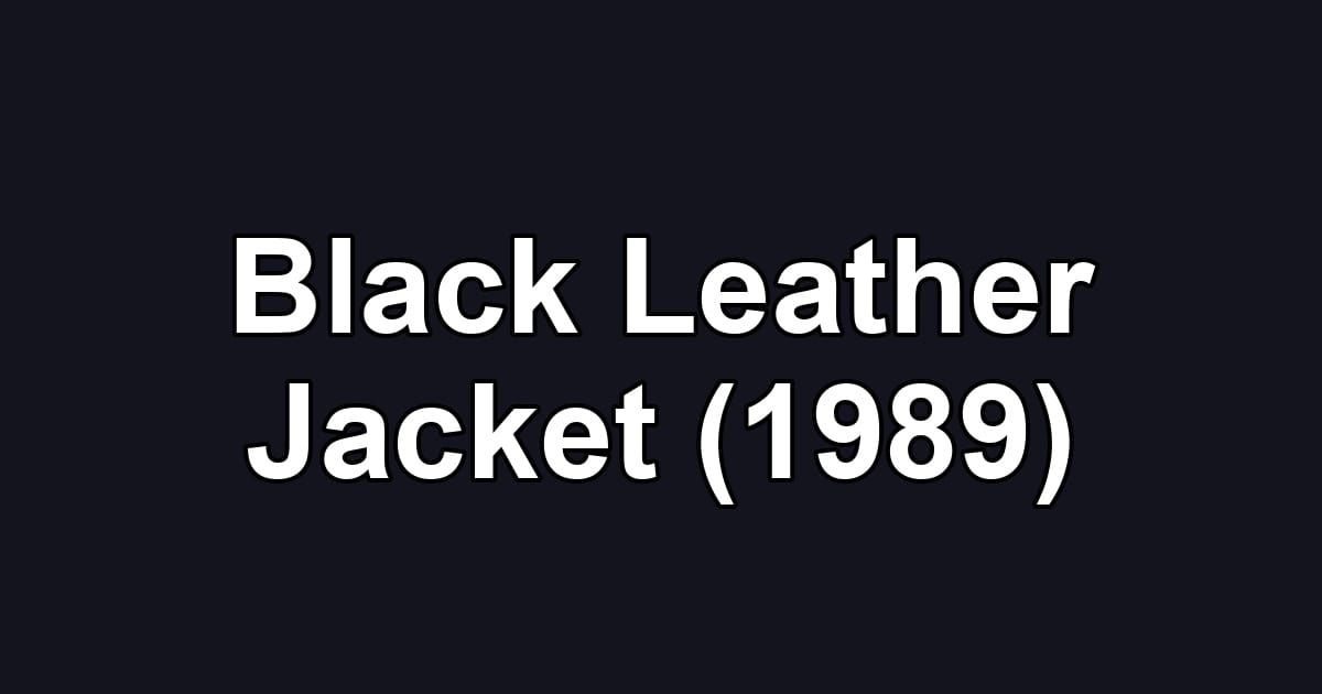 Black Leather Jacket (1989)