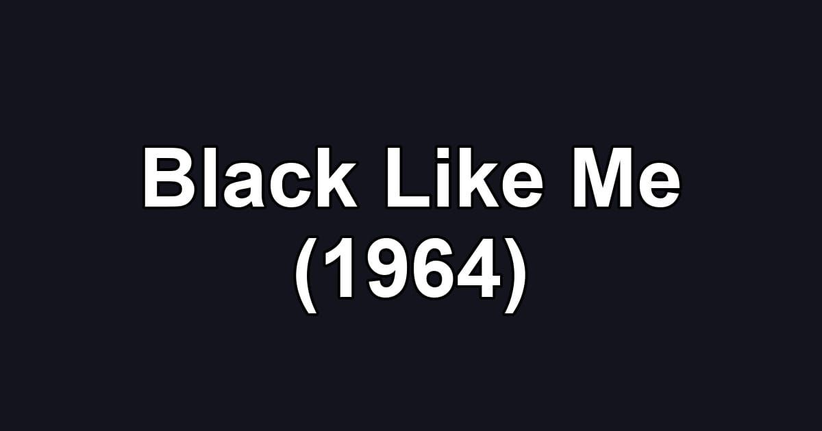 Black Like Me (1964)