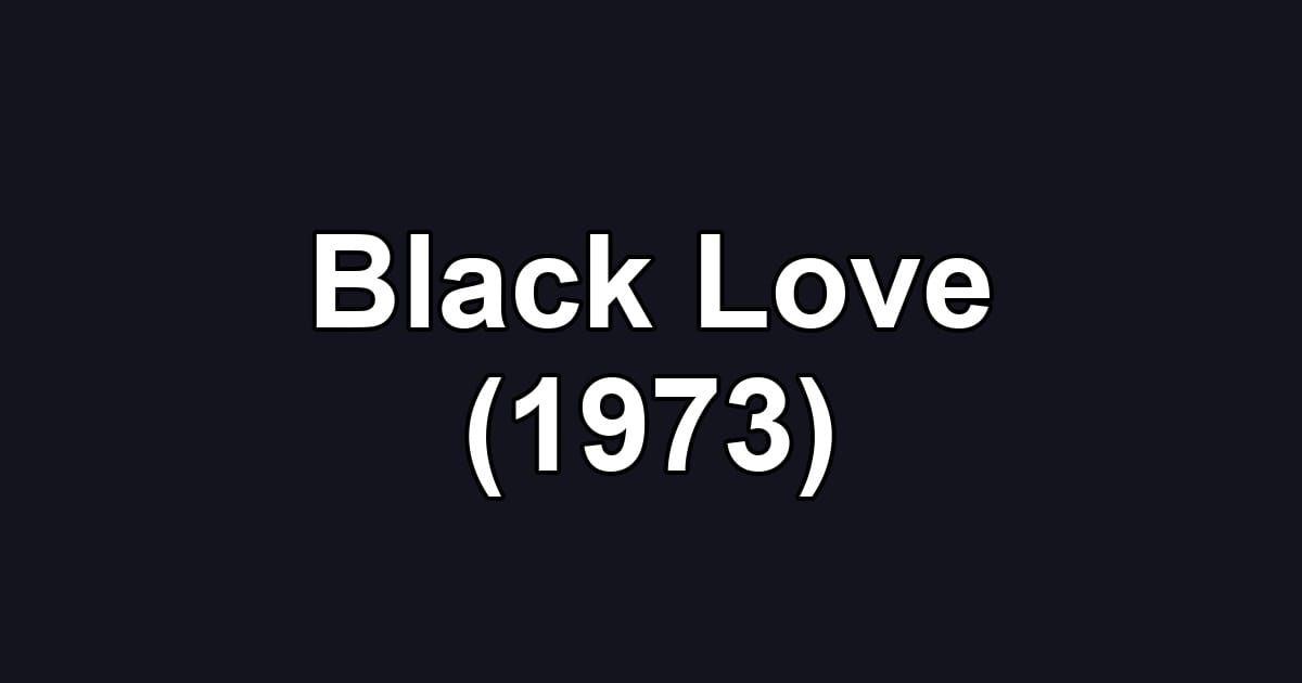 Black Love (1973)