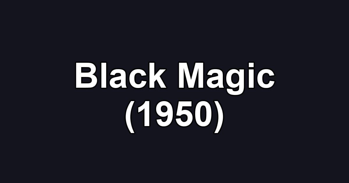 Black Magic (1950)