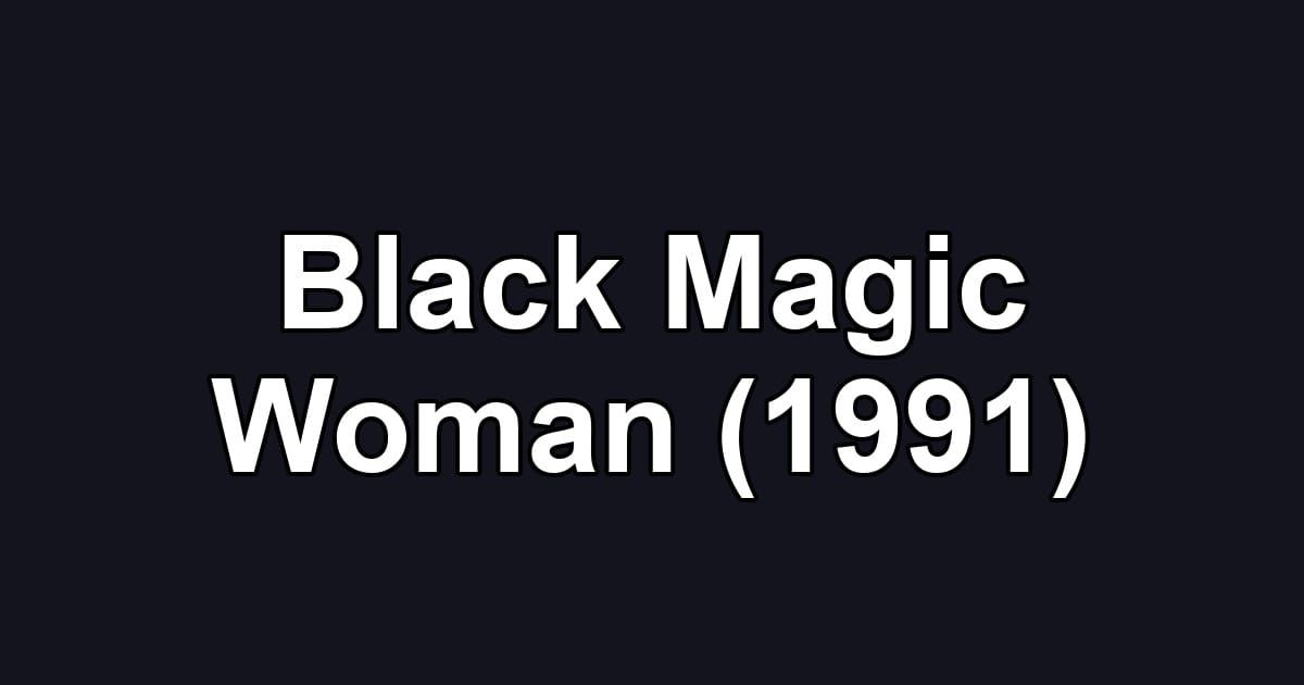 Black Magic Woman (1991)