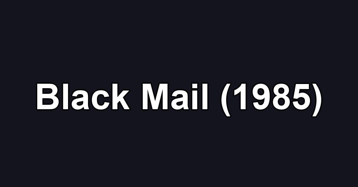 Black Mail (1985)