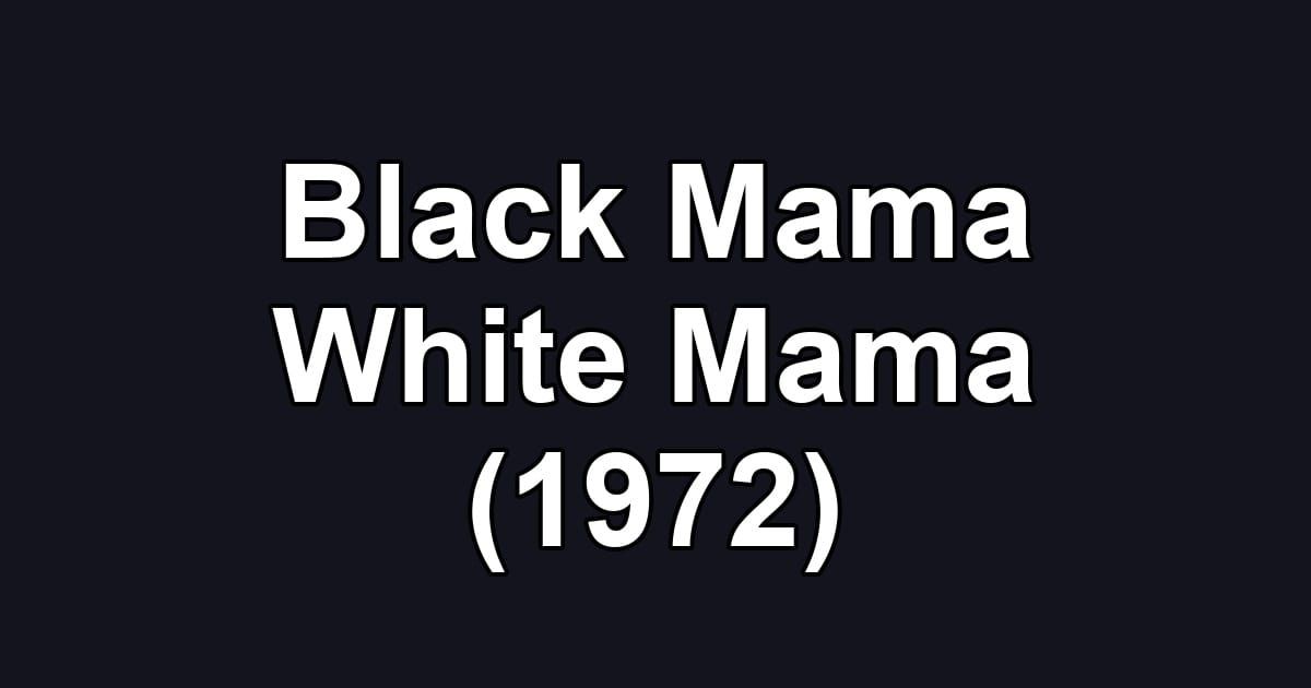 Black Mama White Mama (1972)