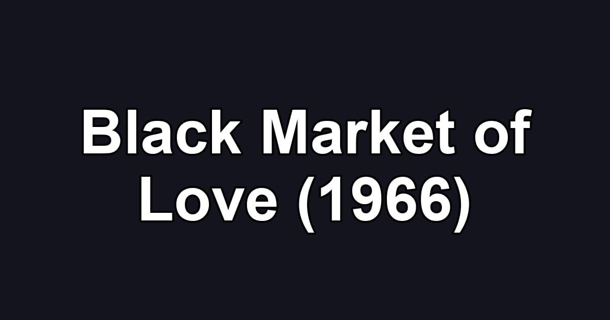 Black Market of Love (1966)