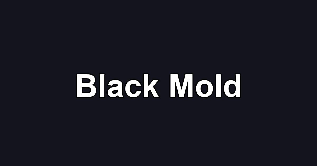 Black Mold