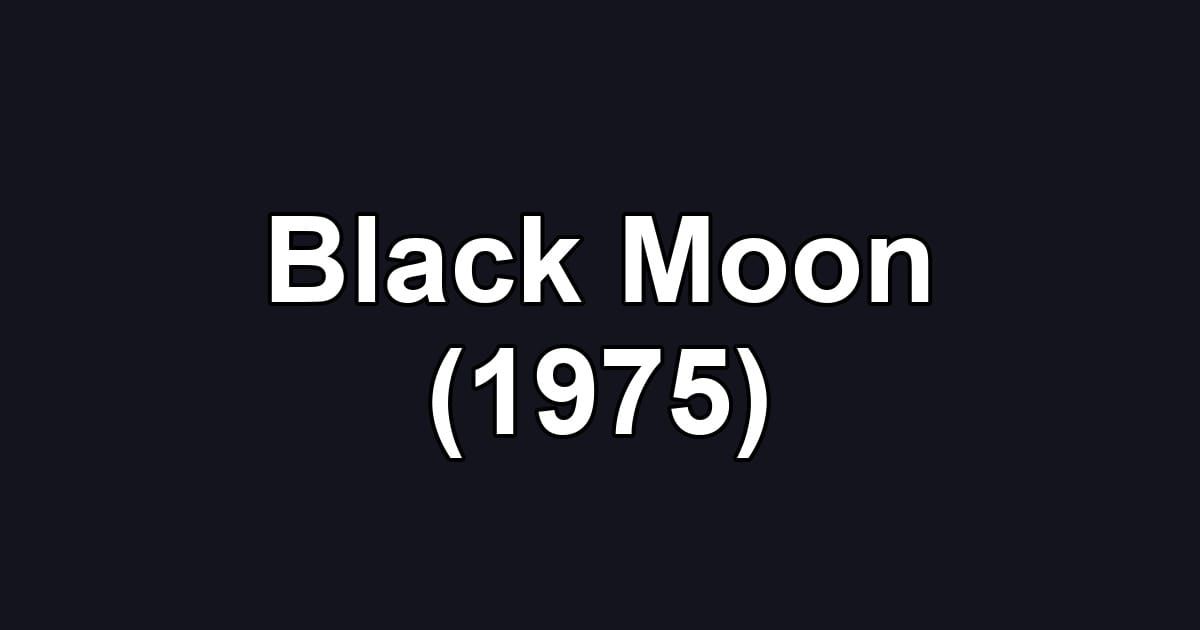 Black Moon (1975)