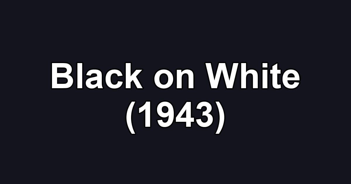 Black on White (1943)