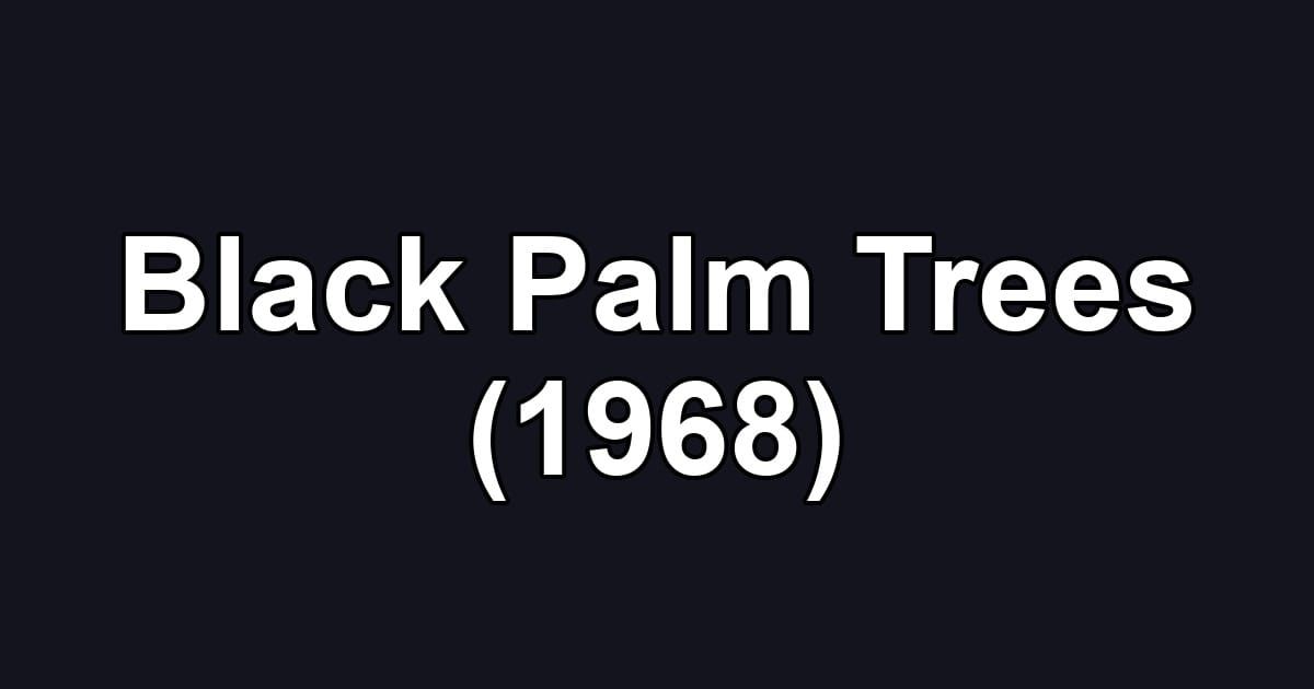 Black Palm Trees (1968)