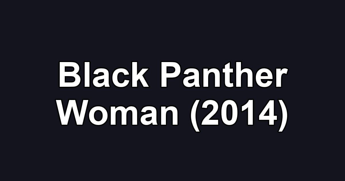 Black Panther Woman (2014)