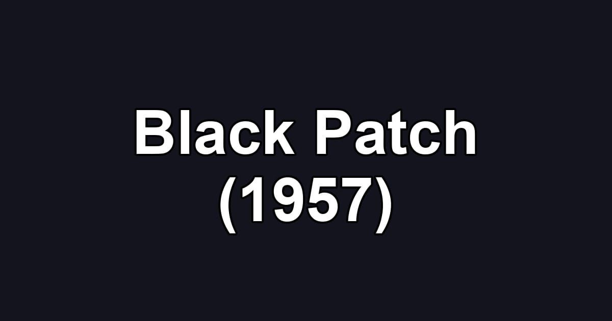 Black Patch (1957)