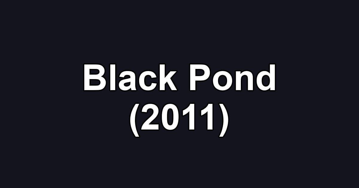 Black Pond (2011)