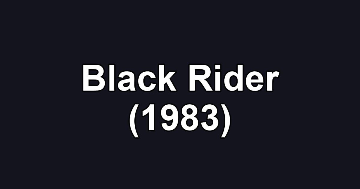 Black Rider (1983)