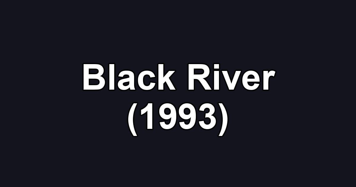 Black River (1993)