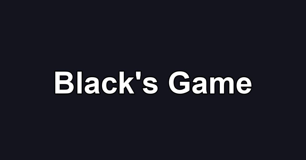 Black's Game