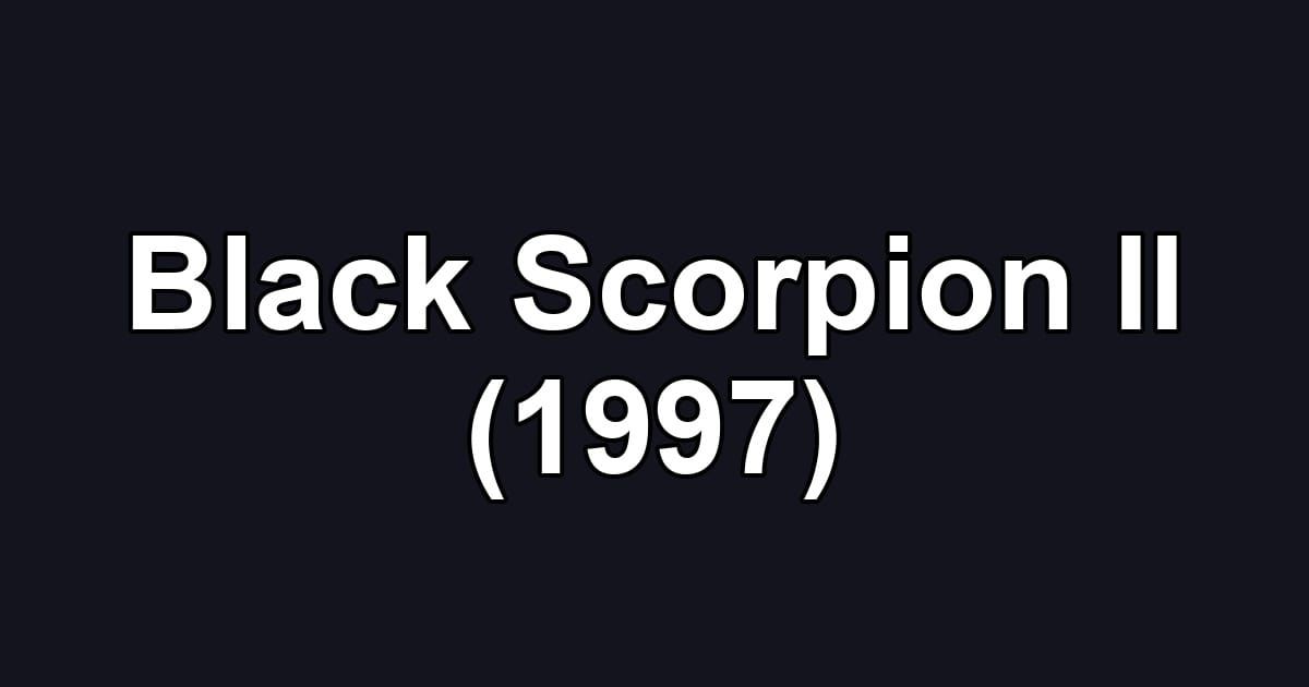 Black Scorpion II (1997)