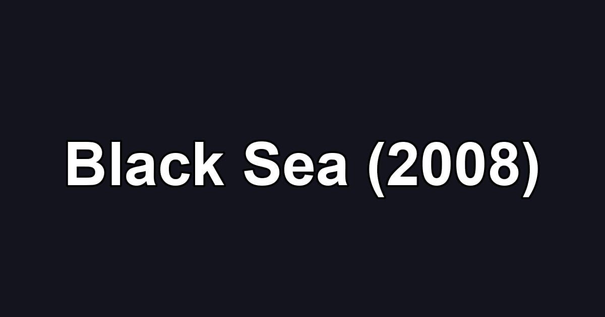 Black Sea (2008)