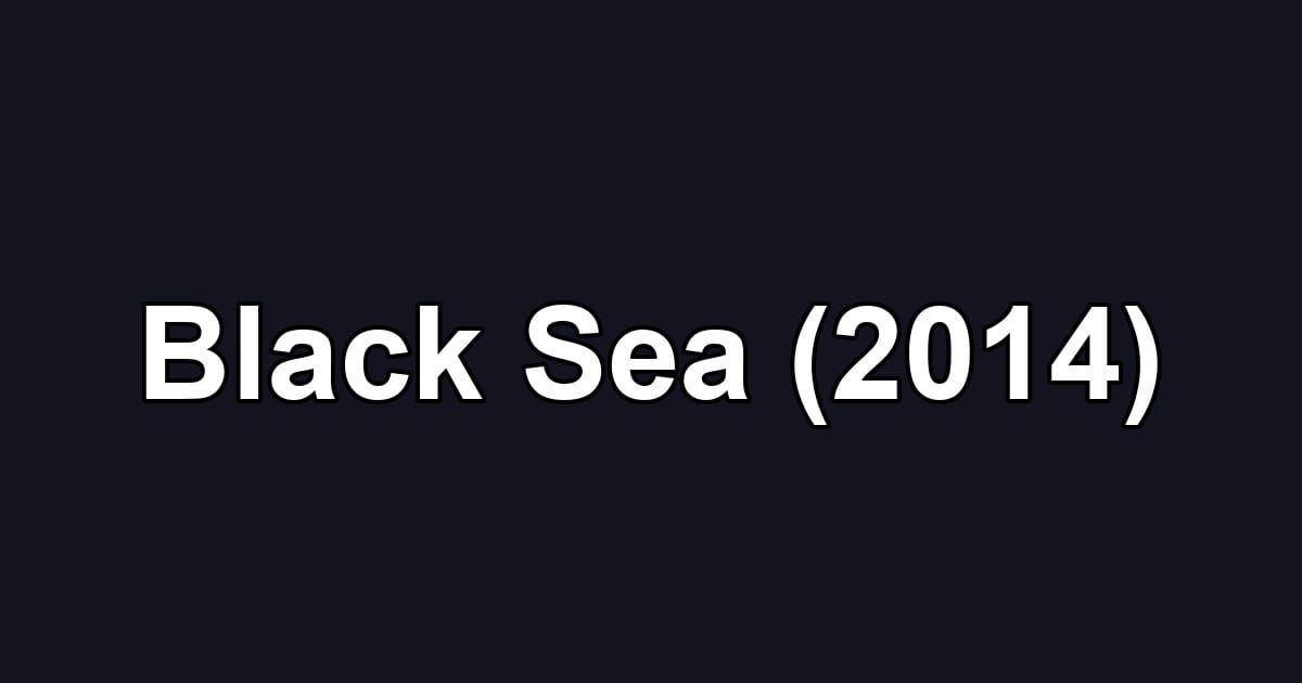 Black Sea (2014)