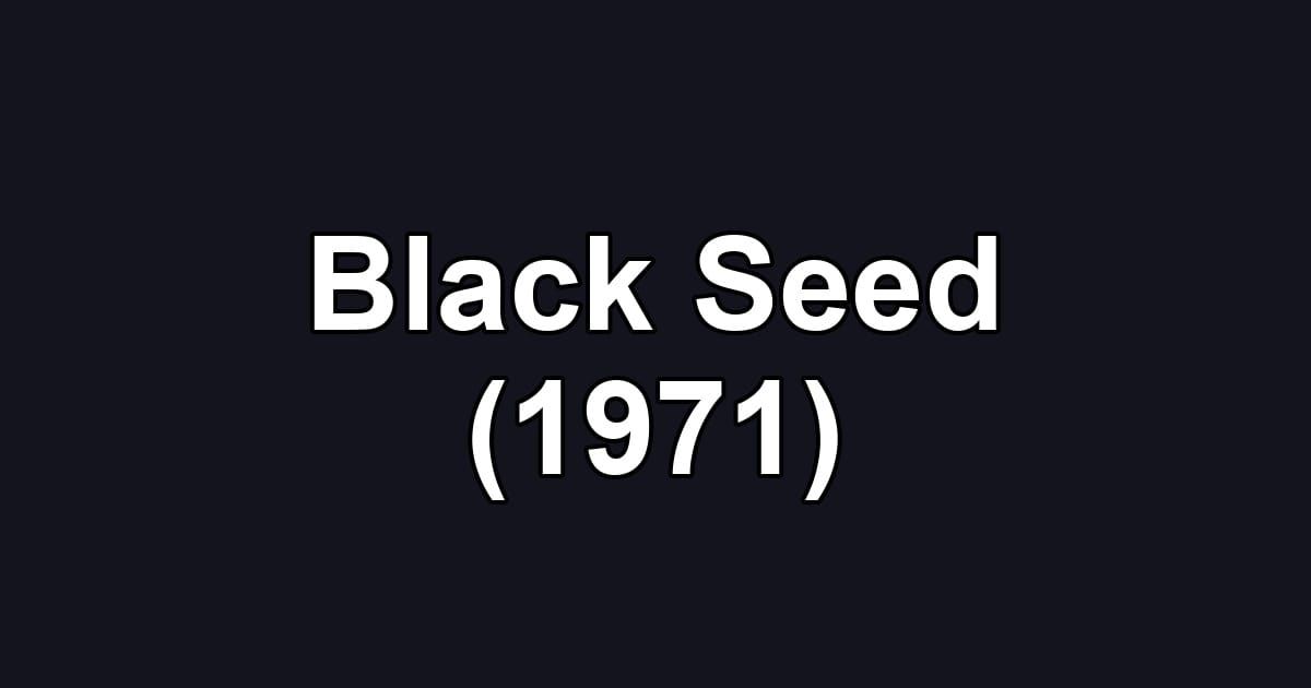 Black Seed (1971)