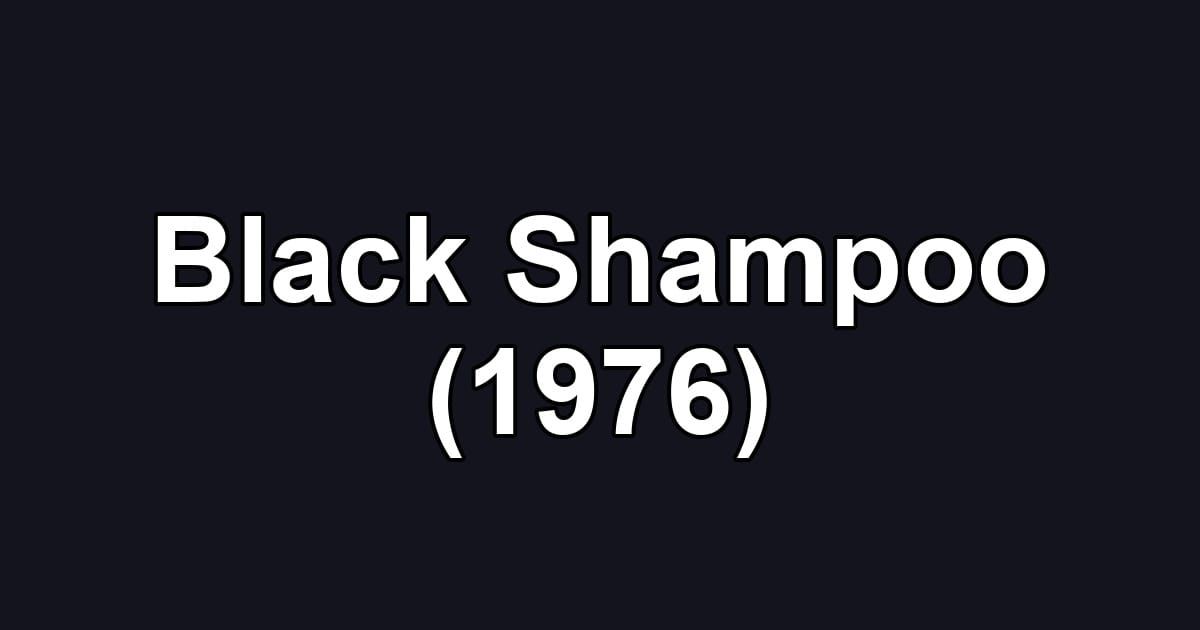 Black Shampoo (1976)