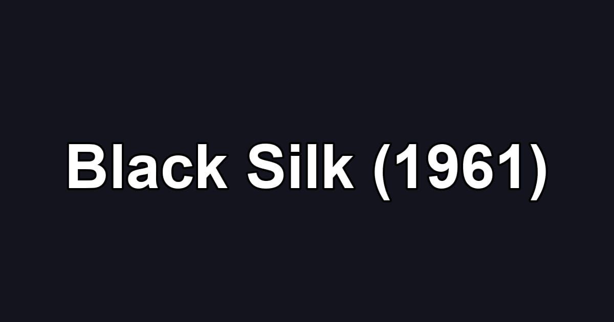 Black Silk (1961)