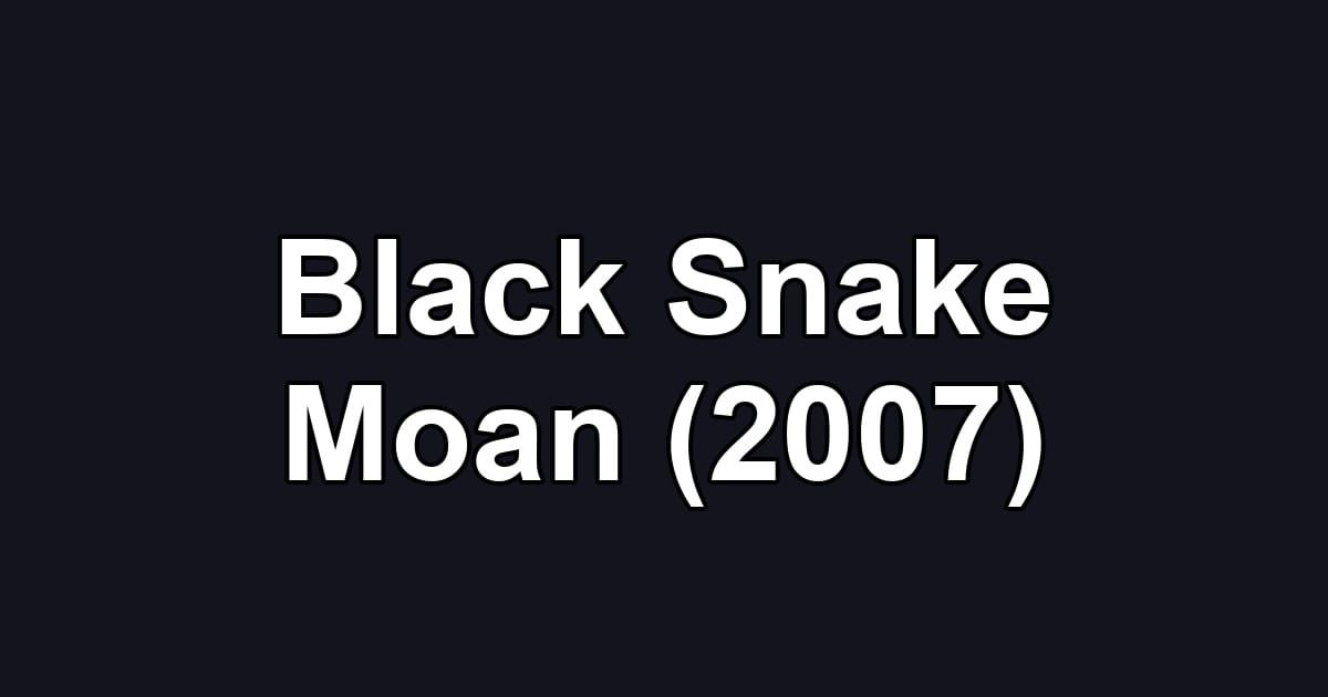 Black Snake Moan (2007)