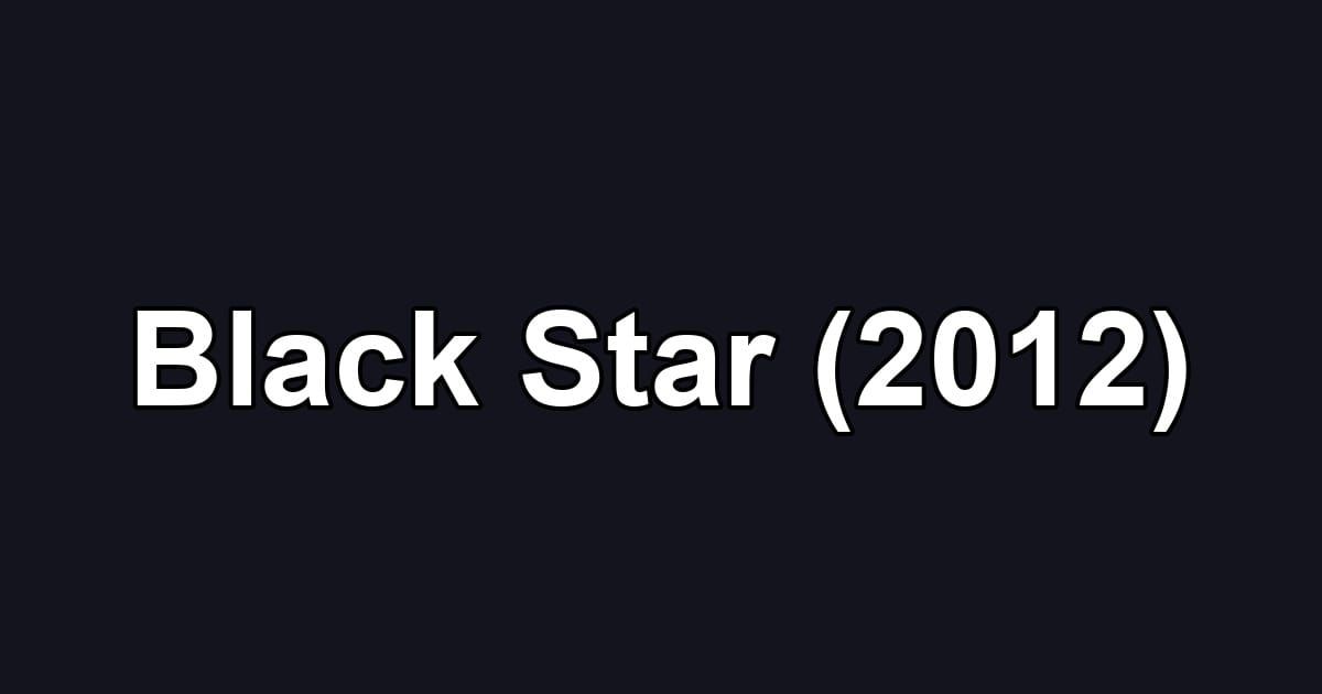 Black Star (2012)