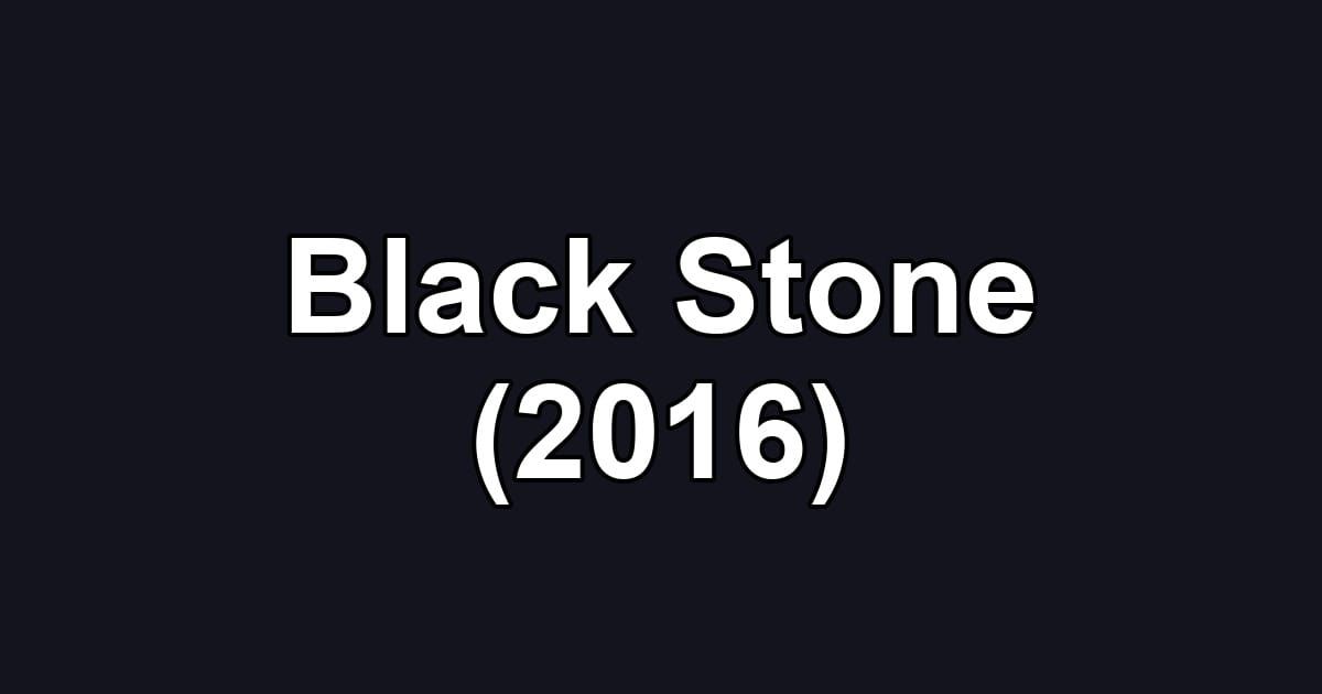 Black Stone (2016)