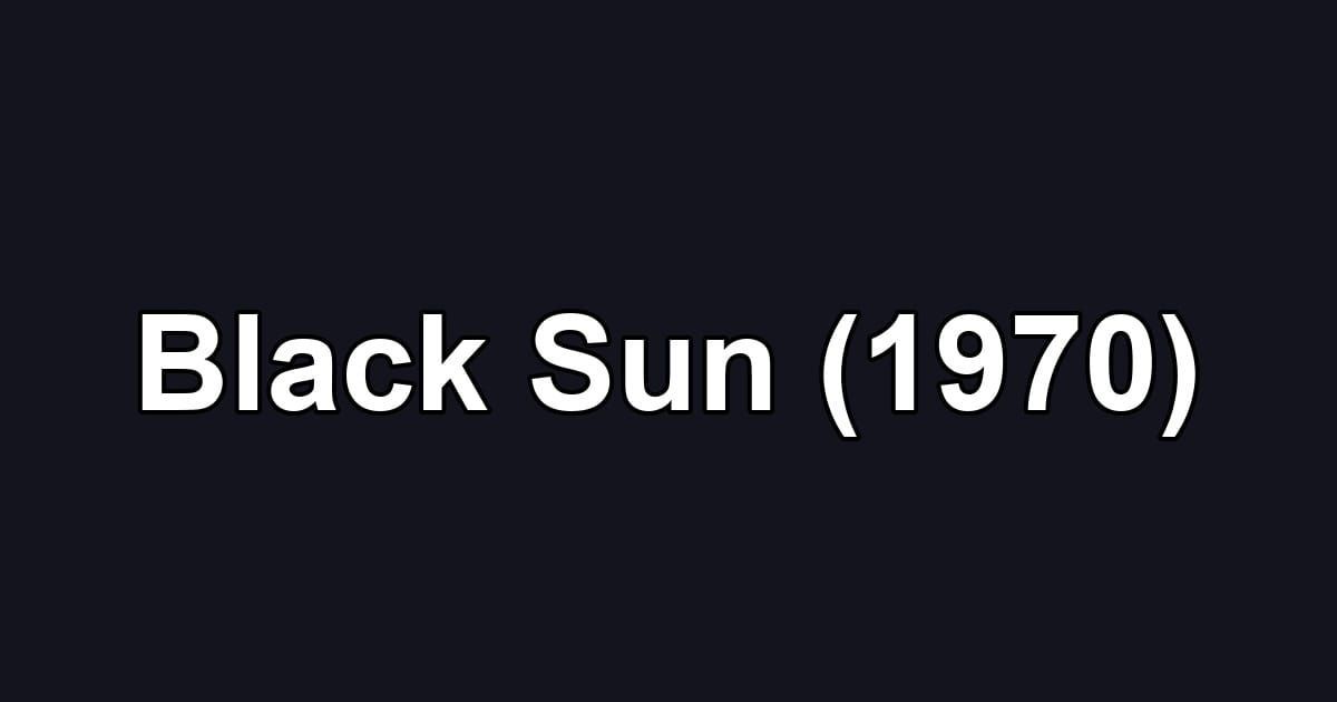 Black Sun (1970)