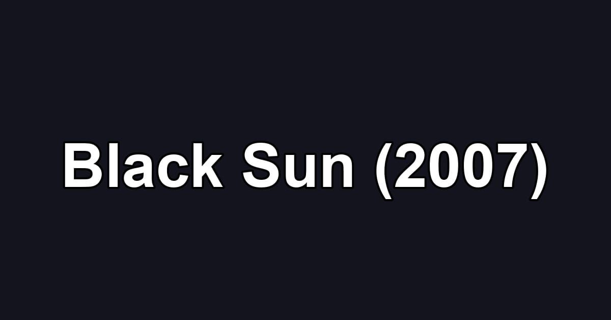 Black Sun (2007)