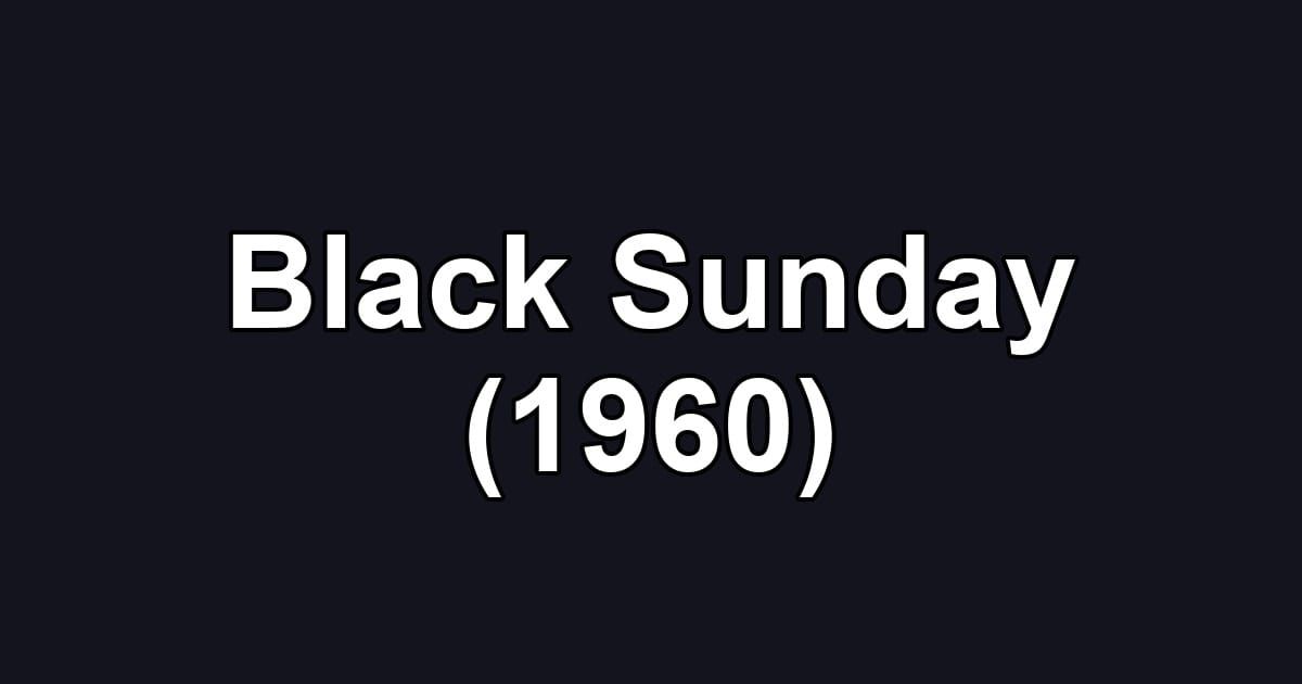 Black Sunday (1960)