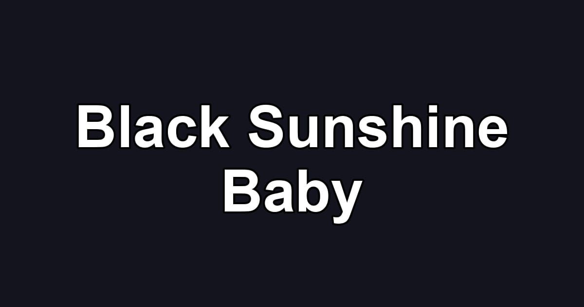 Black Sunshine Baby