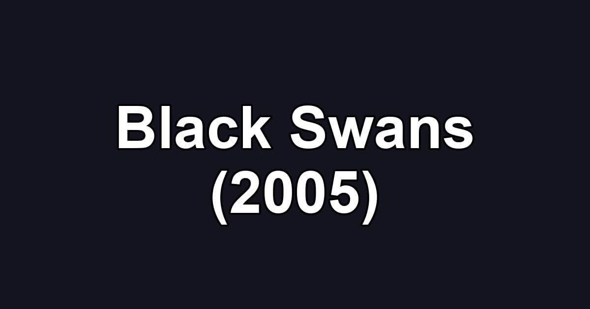 Black Swans (2005)