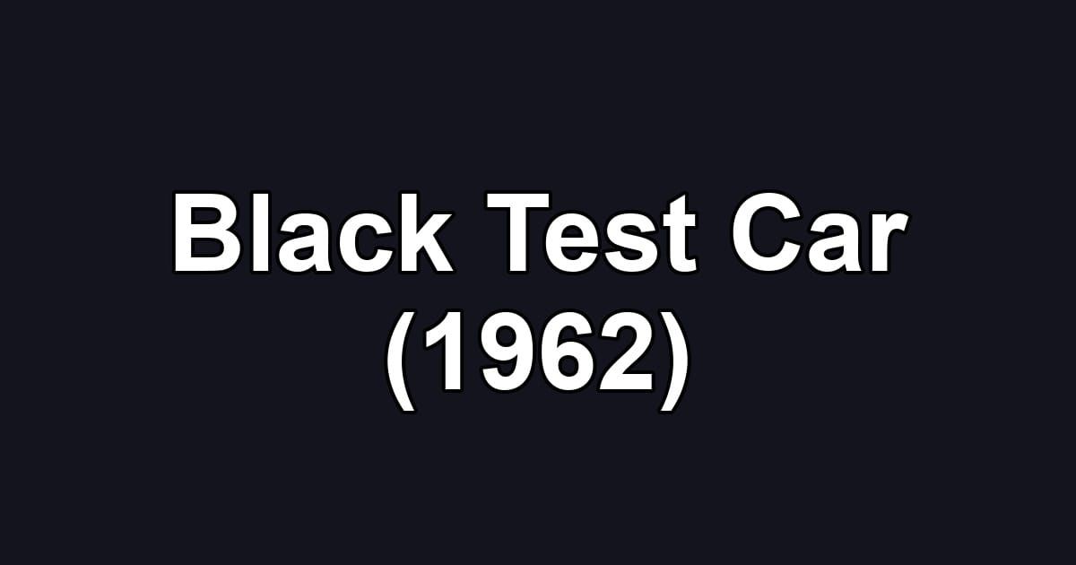 Black Test Car (1962)