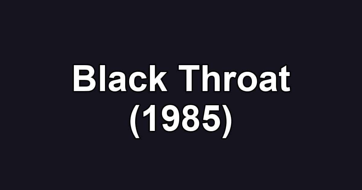 Black Throat (1985)