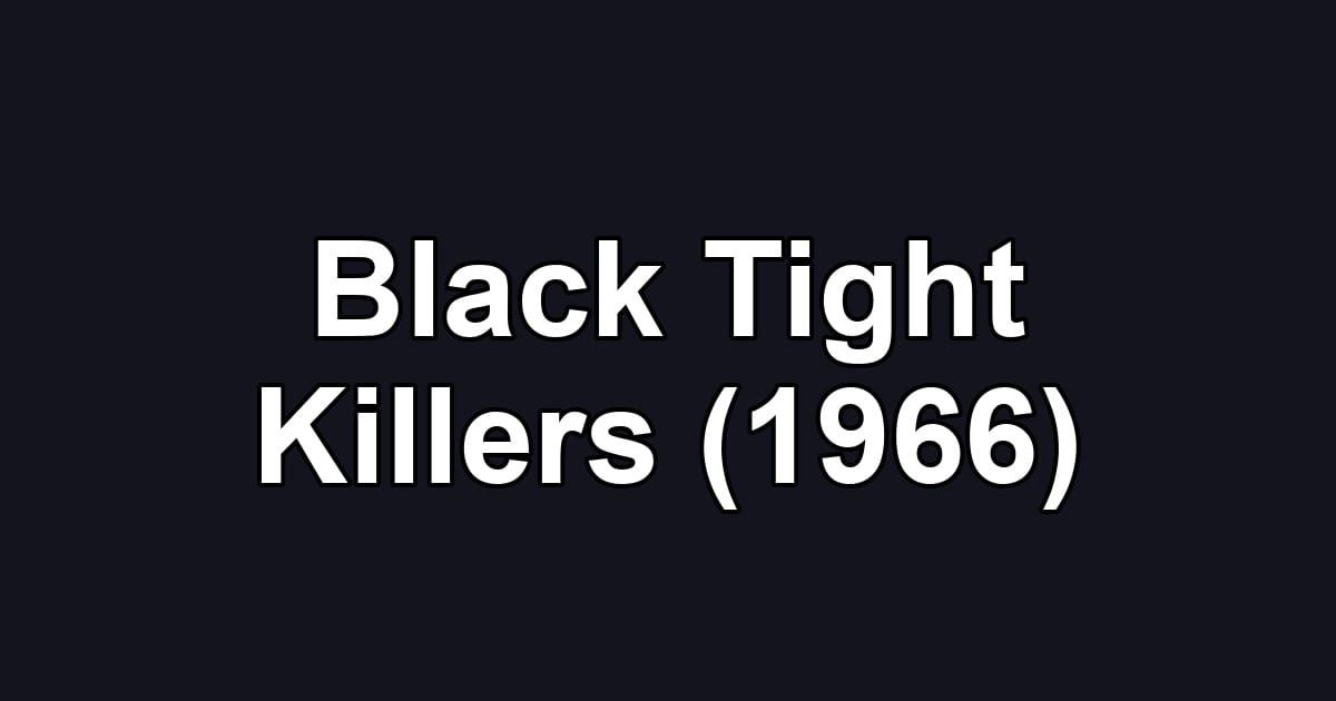 Black Tight Killers (1966)
