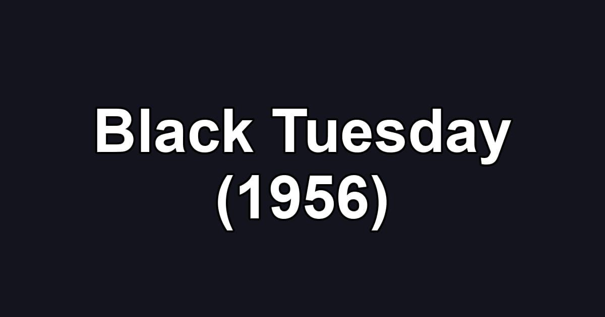 Black Tuesday (1956)